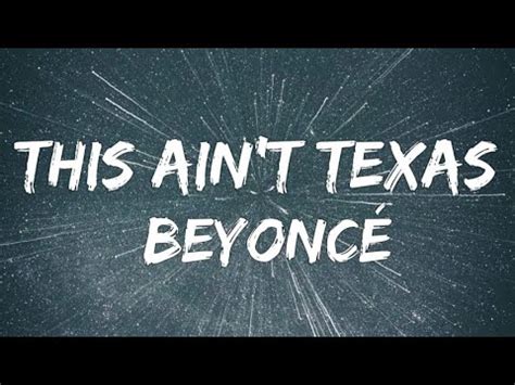 beyonce this ain't texas lyrics